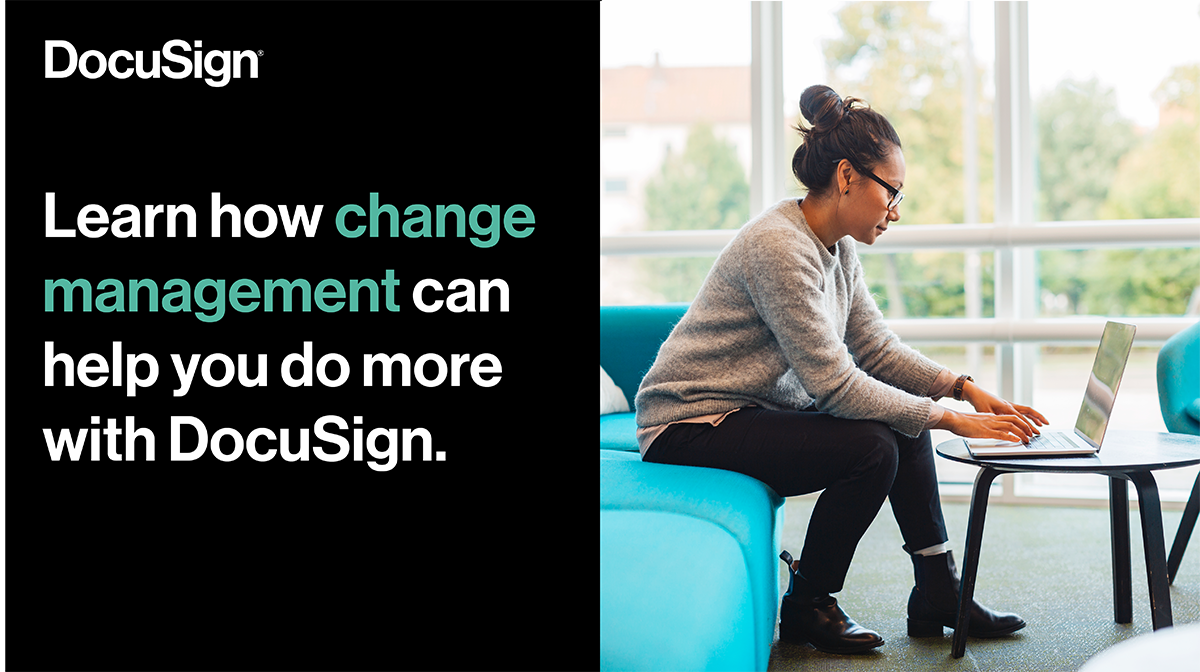 Five Change Management Tips to Help You Do More With DocuSign
